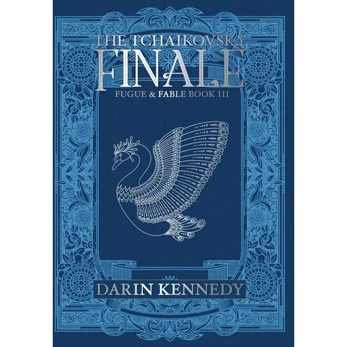 The Tchaikovsky Finale: Fugue & Fable: Book III