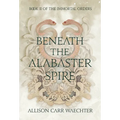 Beneath the Alabaster Spire