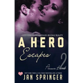 A Hero Escapes: Her forbidden fantasies become reality...