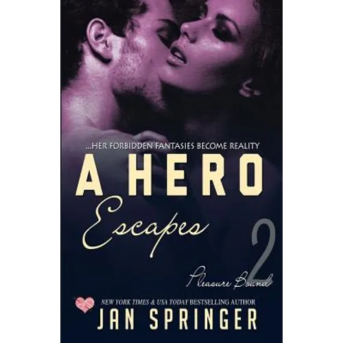 A Hero Escapes: Her forbidden fantasies become reality...