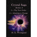 Crystal Saga Series 4, 3-The New Order and 4-Adapting to Change