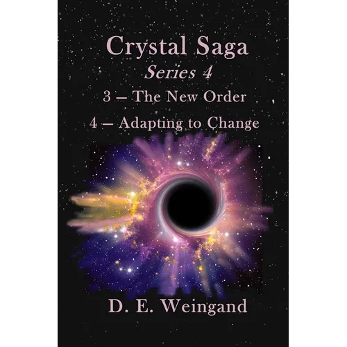 Crystal Saga Series 4, 3-The New Order and 4-Adapting to Change