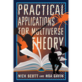 Practical Applications for Multiverse Theory