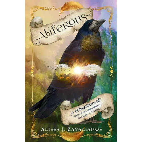 Aliferous: A Collection of Fairy Tales, Adventure, Romance & Whimsy