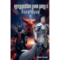 Armageddon Lives: Part II The Rise of Elysia