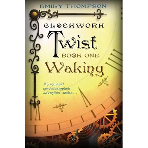 Clockwork Twist: Book One: Waking