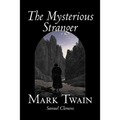 The Mysterious Stranger by Mark Twain, Fiction, Classics, Fantasy & Magic