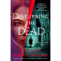 Disturbing the Dead: A Rip Through Time Novel