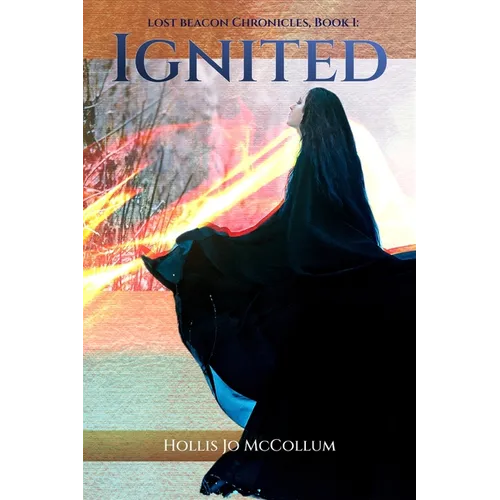Lost Beacon Chronicles, Book I: Ignited: Ignited