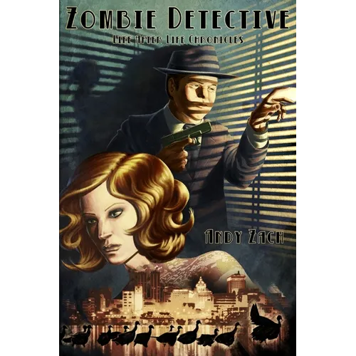 Zombie Detective: The Extraordinary Adventures of Sam Melvin