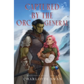 Captured by the Orc General