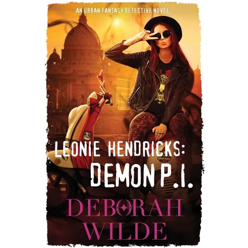 Leonie Hendricks: Demon P.I: An Urban Fantasy Detective Novel