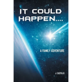 It Could Happen....: A Family Adventure