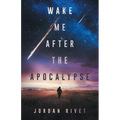 Wake Me After the Apocalypse