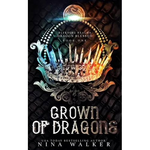 Crown of Dragons: Bleeding Realms - Dragon Blessed Book One