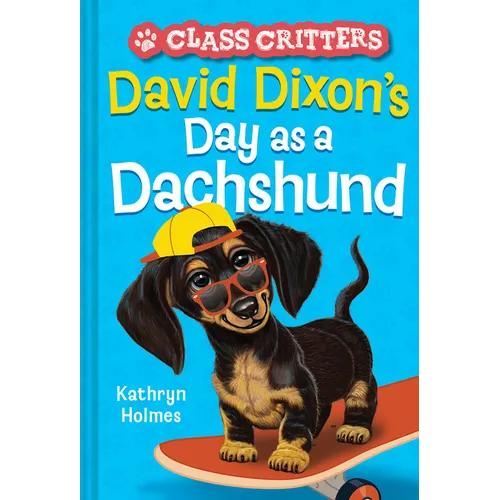 David Dixon's Day as a Dachshund (Class Critters #2)