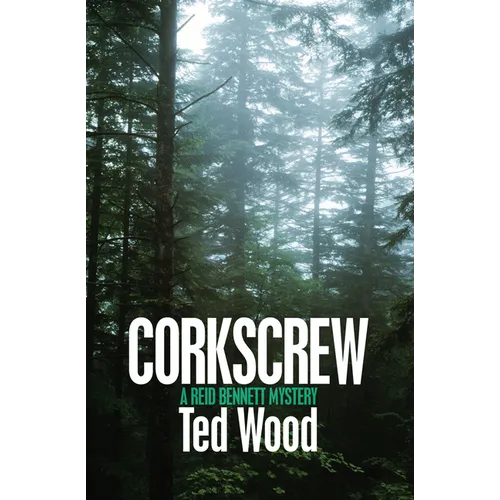 Corkscrew: A Reid Bennett Mystery