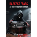 Darkest Fears: An Anthology of Horror