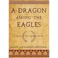 A Dragon among the Eagles: A Novel of the Roman Empire