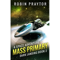 Mass Primary: A Space Adventure
