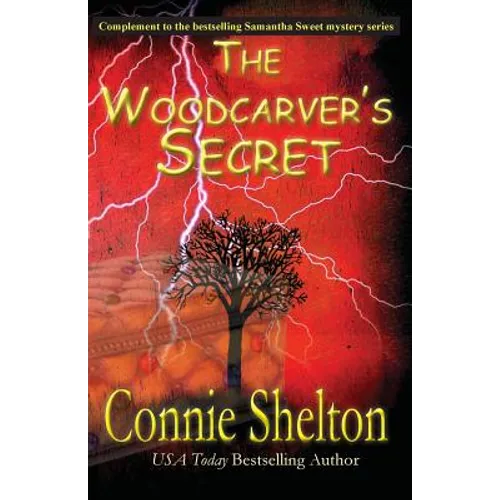 The Woodcarver's Secret: Complement to the Samantha Sweet Mystery Series