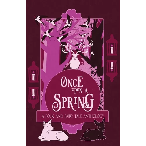 Once Upon a Spring: A Folk and Fairy Tale Anthology