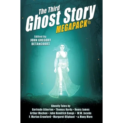 The Third Ghost Story MEGAPACK(R): 26 Classic Haunts