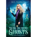 The Girl Who Ignored Ghosts