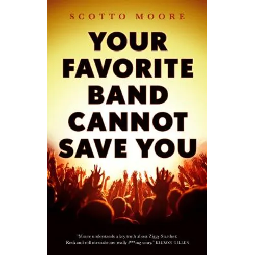 Your Favorite Band Cannot Save You