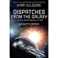 Dispatches from the Galaxy: A Space Opera Novella Trio