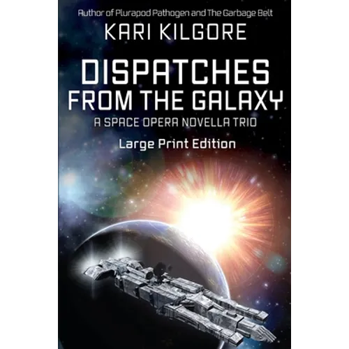 Dispatches from the Galaxy: A Space Opera Novella Trio