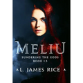 Meliu: Sundering the Gods Book 1.5