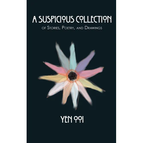 A Suspicious Collection: Of short stories, poetry, and drawings