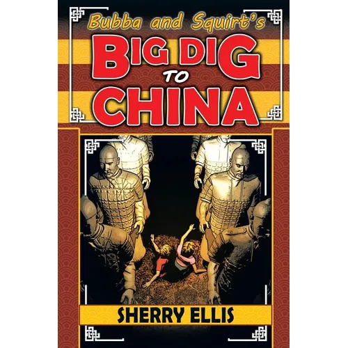 Bubba and Squirt's Big Dig to China