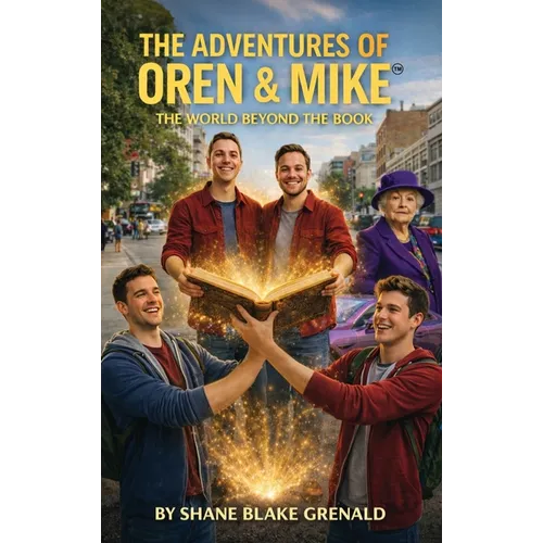 The Adventures Of Oren And Mike: The World Beyond The Book
