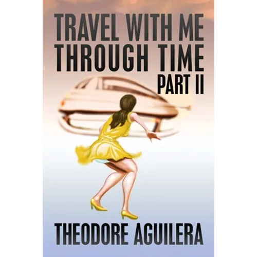 Travel With Me Through Time Part II