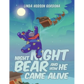Night Night Bear and How He Came Alive