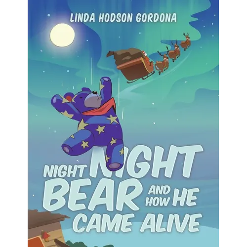 Night Night Bear and How He Came Alive