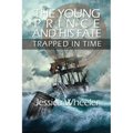The Young Prince and His Fate: Trapped in Time