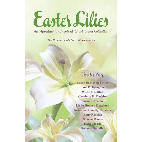 Easter Lilies: An Appalachia-Inspired Short Story Collection