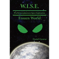 W.I.S.E World Interplanetary Space Exploration: Frozen World