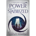 Power Stabilized: An Urban Fantasy Filled with Aliens, Dragonpanthers, Whales and One Intrepid Woman