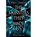The Monsters They Made Us