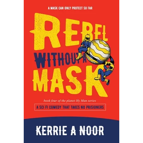 Rebel Without A Mask: A Sci Fi Comedy With Bumbling Space Cadets