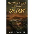 Twisted Tales From The Desert
