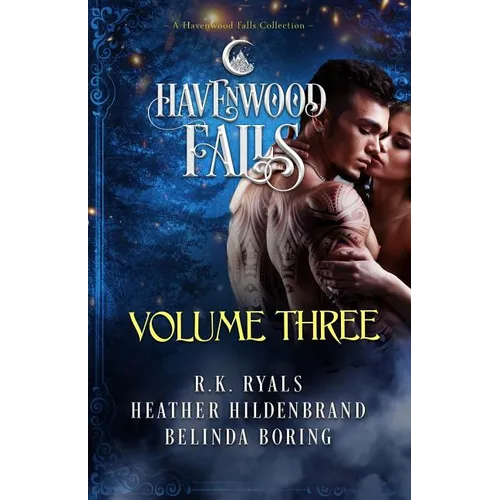 Havenwood Falls Volume Three: A Havenwood Falls Collection
