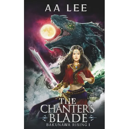 The Chanter's Blade: Bakunawa Rising I