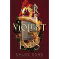 Our Violent Ends