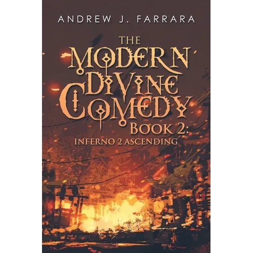 The Modern Divine Comedy Book 2: Inferno 2 Ascending - Paperback