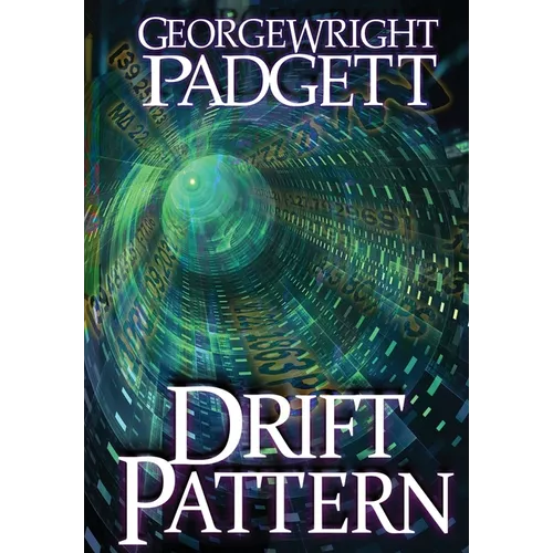 Drift Pattern: A Novel of Time and Consequences